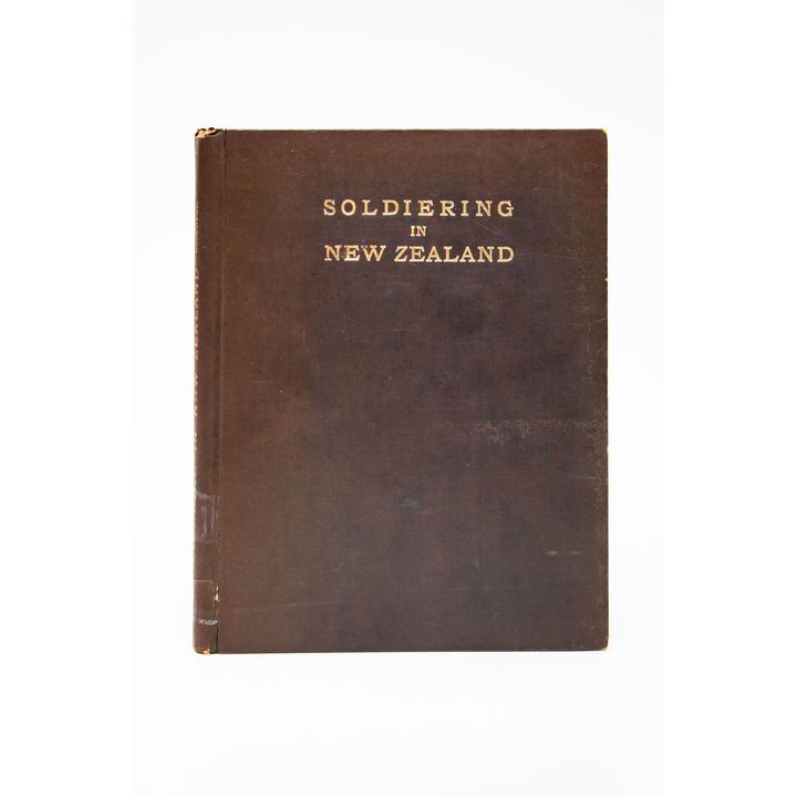 GASCOYNE, MAJOR F.J.W. - Soldiering in New Zealand being Reminiscences of a Veteran.