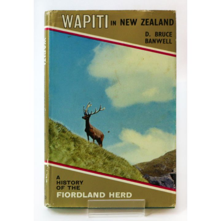 BANWELL, BRUCE D.  [association copy] - Wapiti in New Zealand.