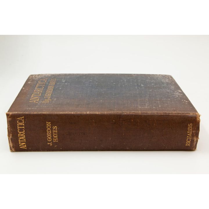 HAYES, J. GORDON - Antarctica, A Treatise on the Southern Continent.