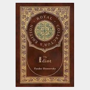 The Idiot (Royal Collector s Edition) (Case Laminate Hardcover with Jacket) -51720/340 bar 9781774761359