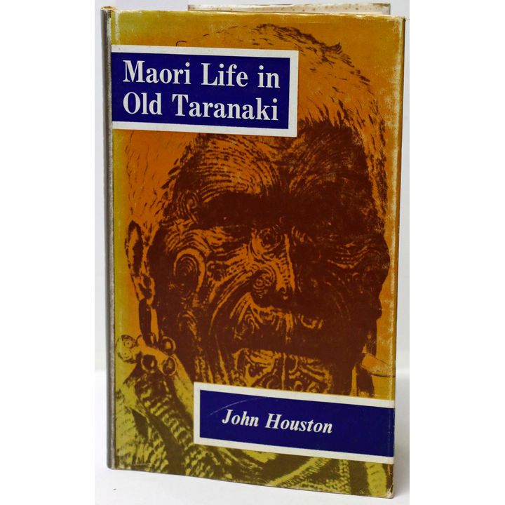 HOUSTON, JOHN, Māori Life in Old Taranaki