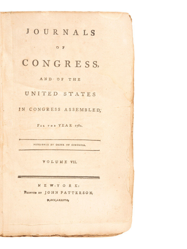 18th Century Americana 
﻿[REVOLUTIONARY WAR] -- [CONTINENTAL CONGRESS]. Journals of Congress, and of the United States in Congress Assembled, for the year 1781. Published by Order of Congress. Volume VII. New York: John Patterson, 1787. 